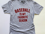 Baseball Is My Favorite Season Tee