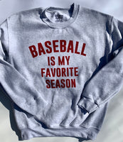 Baseball Is My Favorite Season Sweatshirt